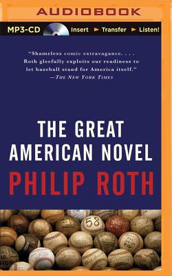 The Great American Novel - Roth, Philip, and Daniels, James (Read by)