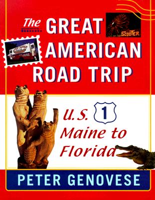 The Great American Road Trip: U.S. 1, Maine to Florida - Genovese, Peter