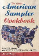 The Great American Sampler Cookbook: Recipes from the White House & Congress