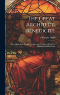 The Great Architect. Benedicite; Illustrations of the Power, Wisdom, and Goodness of God, as Manifested in his Works