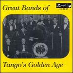 The Great Bands of Tango's Golden Age 1936-40