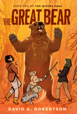 The Great Bear: The Misewa Saga, Book Two - Robertson, David A