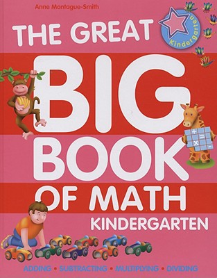 The Great Big Book of Math, Kindergarten - Montague-Smith, Ann, and Lumb, Steve (Photographer)