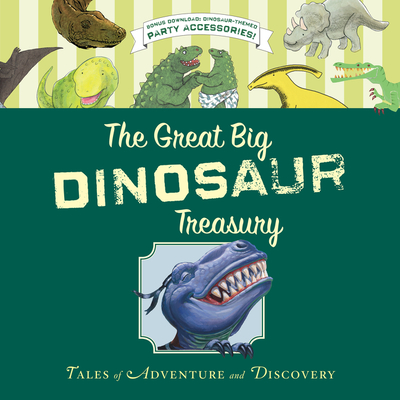 The Great Big Dinosaur Treasury: Tales of Adventure and Discovery - Rey and Others