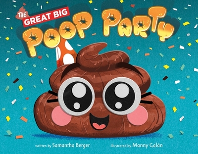 The Great Big Poop Party - Berger, Samantha