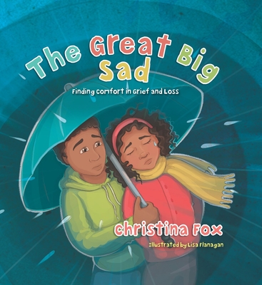 The Great Big Sad: Finding Comfort in Grief and Loss - Fox, Christina