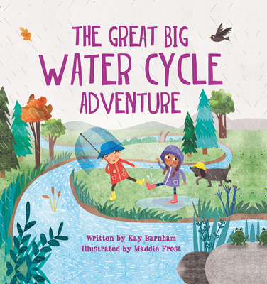 The Great Big Water Cycle Adventure - Barnham, Kay, and Frost, Maddie