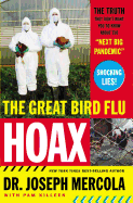 The Great Bird Flu Hoax: The Truth They Don't Want You to Know about the Next Big Pandemic