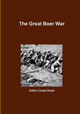 The Great Boer War - Doyle, Arthur Conan, Sir