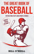 The Great Book of Baseball: Interesting Facts and Sports Stories