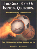 The Great Book of Inspiring Quotations: Motivational Sayings for All Occasions