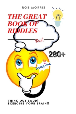 The Great Book of Riddles: Amazing riddles, interestin riddles, family riddle book. - Morris, Rob