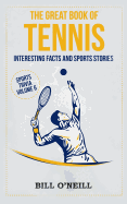 The Great Book of Tennis: Interesting Facts and Sports Stories