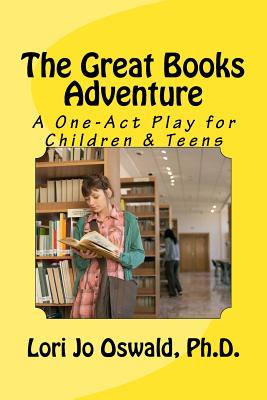 The Great Books Adventure: A One-Act Play for Children & Teens - Oswald, Lori Jo