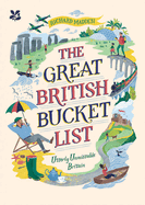 The Great British Bucket List: Utterly Unmissable Britain