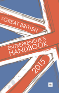 The Great British Entrepreneur's Handbook 2015: Inspiring Entrepreneurs