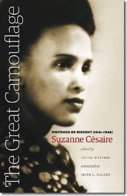 The Great Camouflage: Writings of Dissent (1941-1945) - Cesaire, Suzanne, and Maximin, Daniel (Editor), and Walker, Keith L (Translated by)