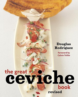 The Great Ceviche Book - Rodriguez, Douglas