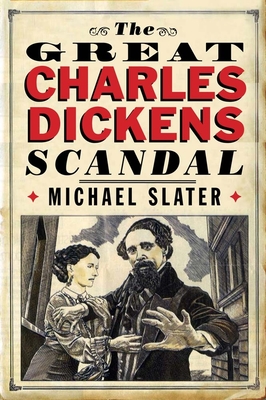 The Great Charles Dickens Scandal - Slater, Michael