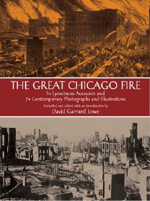 The Great Chicago Fire - McIlvaine, Mabel, and Lowe, David, Dr. (Editor)