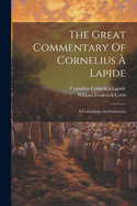 The Great Commentary Of Cornelius  Lapide: Ii Corinthians And Galations