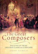 The Great Composers: The Lives and Music of 50 Great Classical Composers