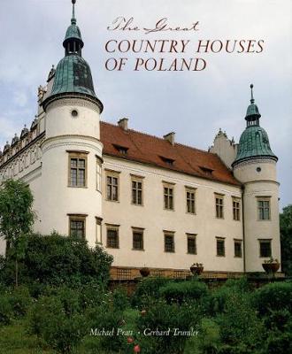 The Great Country Houses of Poland - Pratt, Michael, and Trumler, Gerhard (Photographer)