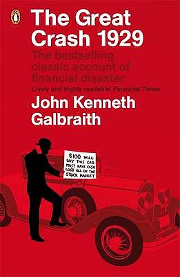 The Great Crash 1929 - Galbraith, John Kenneth, and Galbraith, James K. (Introduction by)