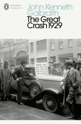 The Great Crash 1929 - Galbraith, John Kenneth, and Galbraith, James K. (Introduction by)