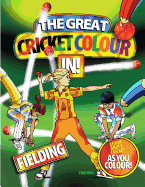The Great Cricket Colour in: Fielding