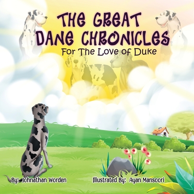The Great Dane Chronicles: For The Love of Duke - Worden, Johnathan
