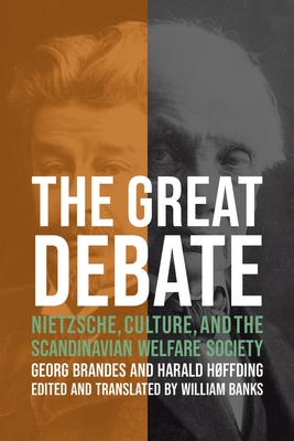 The Great Debate: Nietzsche, Culture, and the Scandinavian Welfare Society - Brandes, Georg