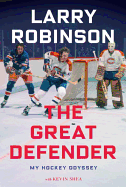 The Great Defender: From the Canadiens to Coaching and Everything in-between - My Total NHL Experience