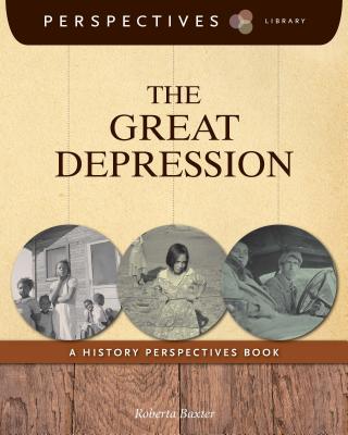The Great Depression: A History Perspectives Book - Baxter, Roberta