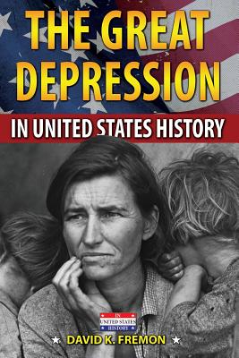 The Great Depression in United States History - Fremon, David K