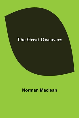 The Great Discovery - MacLean, Norman