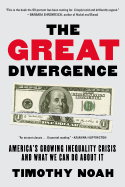 The Great Divergence: America's Growing Inequality Crisis and What We Can Do about It