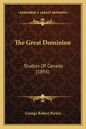 The Great Dominion: Studies of Canada (1895)