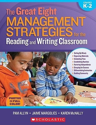 The Great Eight: Management Strategies for the Reading and Writing Classroom - Allyn, Pam, and Margolies, Jaime, and McNally, Karen