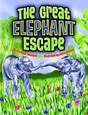 The Great Elephant Escape - Townsend, Una Belle