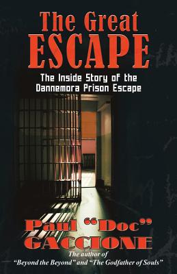 The Great Escape: The Inside Story of the Dannemora Prison Escape - Gaccione, Paul Doc