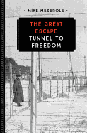 The Great Escape: Tunnel to Freedom