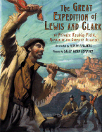 The Great Expedition of Lewis and Clark: By Private Reubin Field, Member of the Corps of Discovery