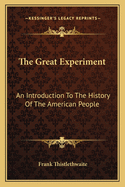 The Great Experiment: An Introduction to the History of the American People