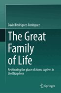 The Great Family of Life: Rethinking the place of Homo sapiens in the Biosphere