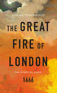The Great Fire of London: The Essential Guide