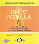 The Great Formula: The Great Formula for Creating Maximum Profit with Minimal Effort