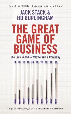 The Great Game of Business: The Only Sensible Way to Run a Company - Stack, Jack, and Burlingham, Bo