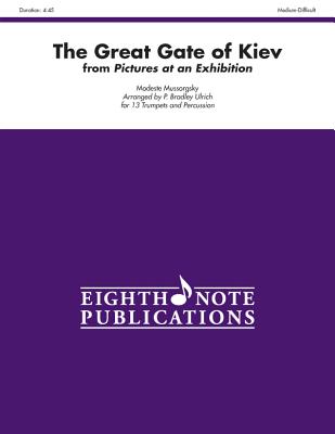 The Great Gate of Kiev (from Pictures at an Exhibition): Score & Parts - Mussorgsky, Modest (Composer), and Ulrich, P Bradley (Composer)