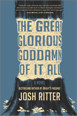 The Great Glorious Goddamn of It All - Ritter, Josh